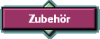 Zubehr
